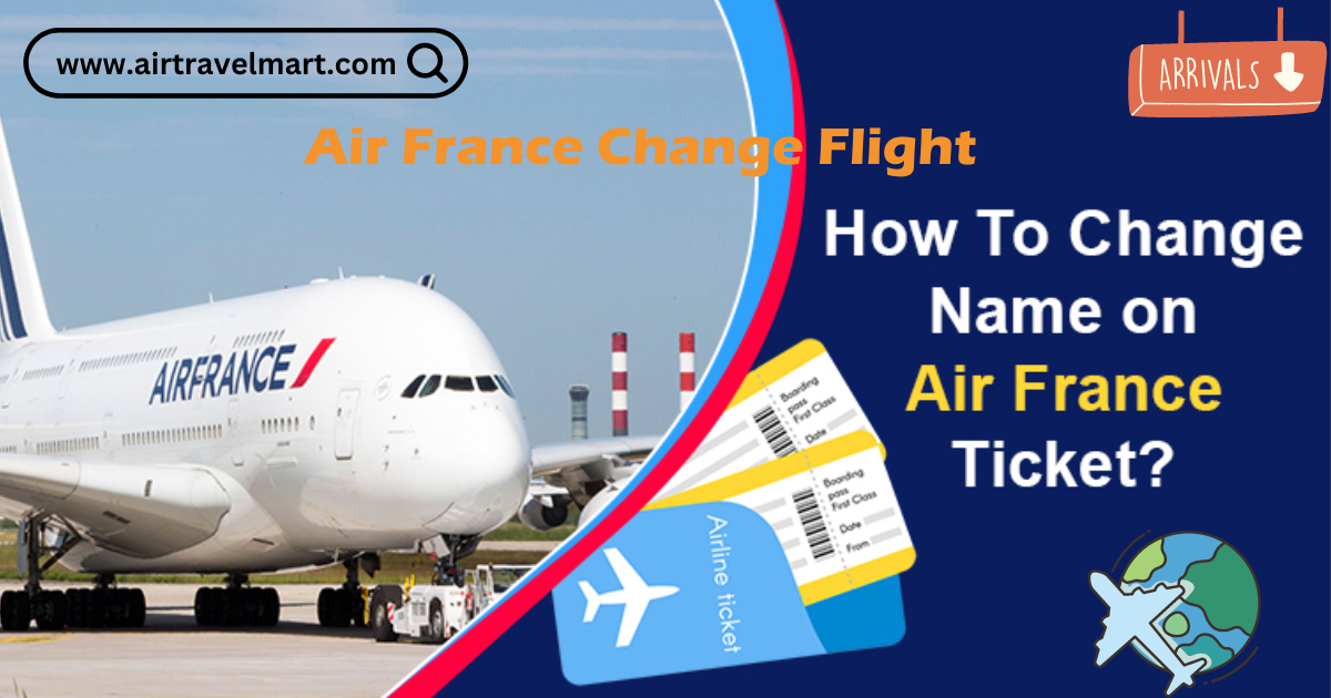Can I change my Air France flight?