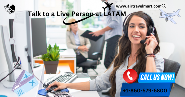 How Do I Talk to a Live Person at LATAM?