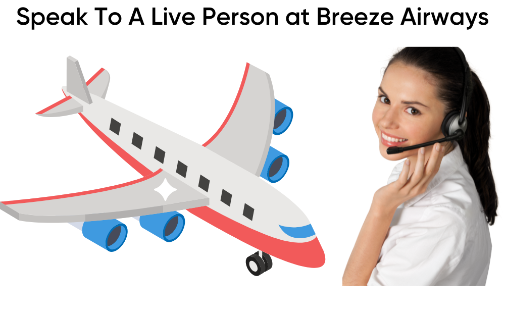 How Do I Talk to a Live Person at Breeze Airways?