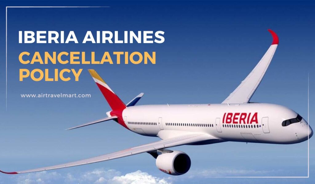 Iberia Cancellation Policy