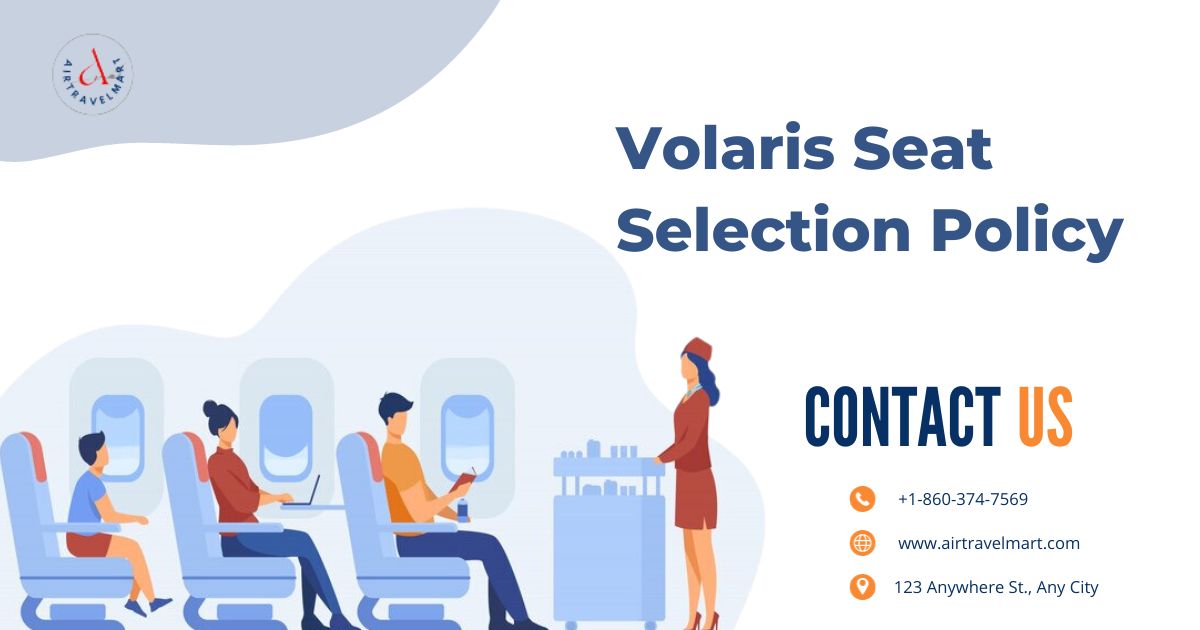 How Do I Choose my Seats on Volaris Airlines?