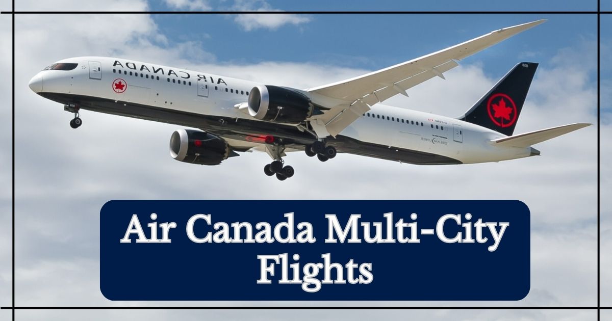 How to Book Air Canada Multi City flights?