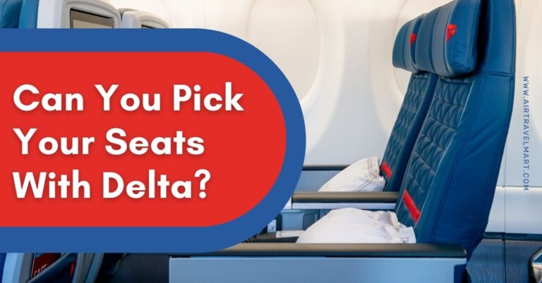 Can You Pick Your Seats With Delta?