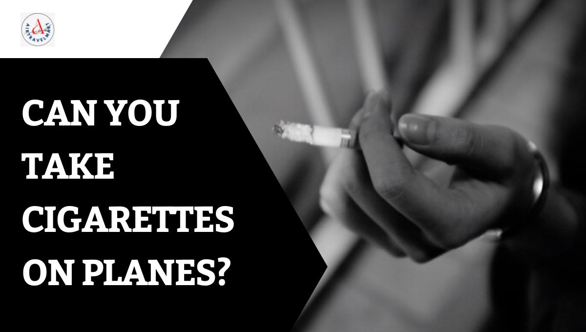 Can You Take Cigarettes on Planes?