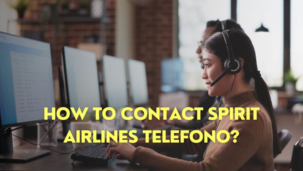 How to Contact Spirit Airlines Telefono?